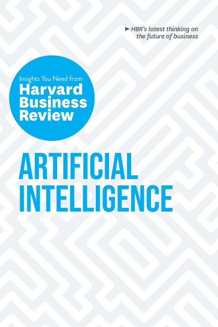 Artificial Intelligence - Harvard Business Review, Thomas H. Davenport, Erik Brynjolfsson, Andrew Mcafee, H. James Wilson