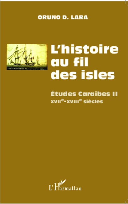 L'histoire au fil des isles - Oruno D. Lara
