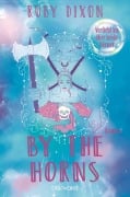 Cover-Bild zum Titel 'By the Horns - Verliebt bis über beide Hörner' von 'Ruby Dixon'