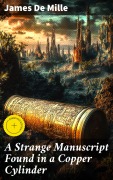 Cover-Bild zum Titel 'A Strange Manuscript Found in a Copper Cylinder' von 'James De Mille'