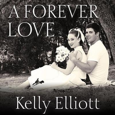 A Forever Love Lib/E - Kelly Elliott