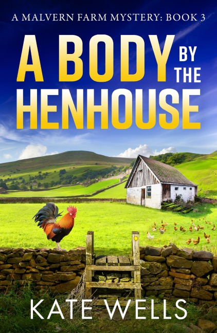A Body by the Henhouse - Kate Wells