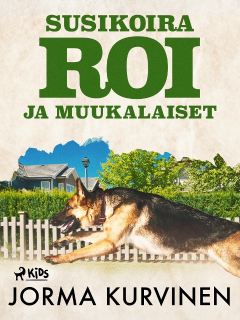 Susikoira Roi ja muukalaiset - Jorma Kurvinen