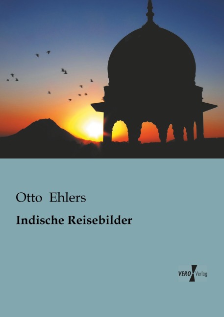 Indische Reisebilder - Otto Ehlers