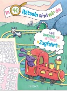 Cover-Bild zum Titel 'In 40 Rätseln sind wir da! - Zugfahrt' von ''