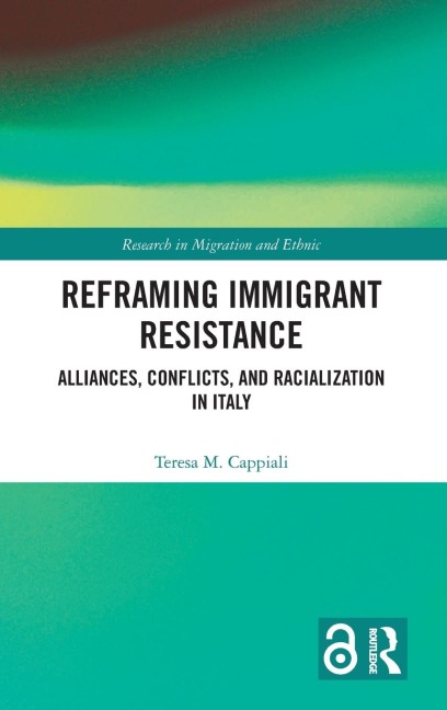 Reframing Immigrant Resistance - Teresa Cappiali