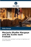 Marjorie Oludhe Macgoye und die Suche nach Freiheit - Philo Ikonya