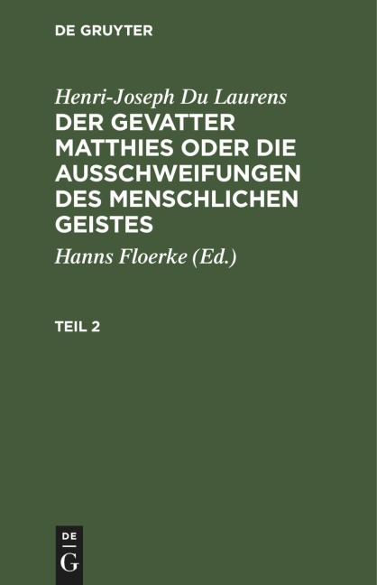 Henri-Joseph Du Laurens: Der Gevatter Matthies oder die Ausschweifungen des menschlichen Geistes. Teil 2 - Henri-Joseph Du Laurens