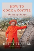 Cover-Bild zum Titel 'How to Cook a Coyote' von 'Betty Fussell'