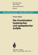 Cover-Bild zum Titel 'Die Kombination hysterischer und epileptischer Anfälle' von 'F. Rabe'
