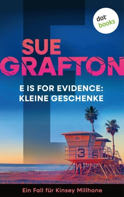 E is for Evidence: Kleine Geschenke - Sue Grafton