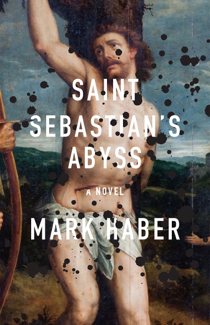 Saint Sebastian's Abyss - Mark Haber