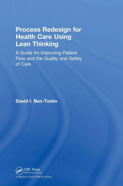 Process Redesign for Health Care Using Lean Thinking - David I. Ben-Tovim