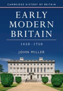 Early Modern Britain, 1450-1750 - John Miller