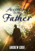Cover-Bild zum Titel 'According To My Father' von 'Andrew Grof'