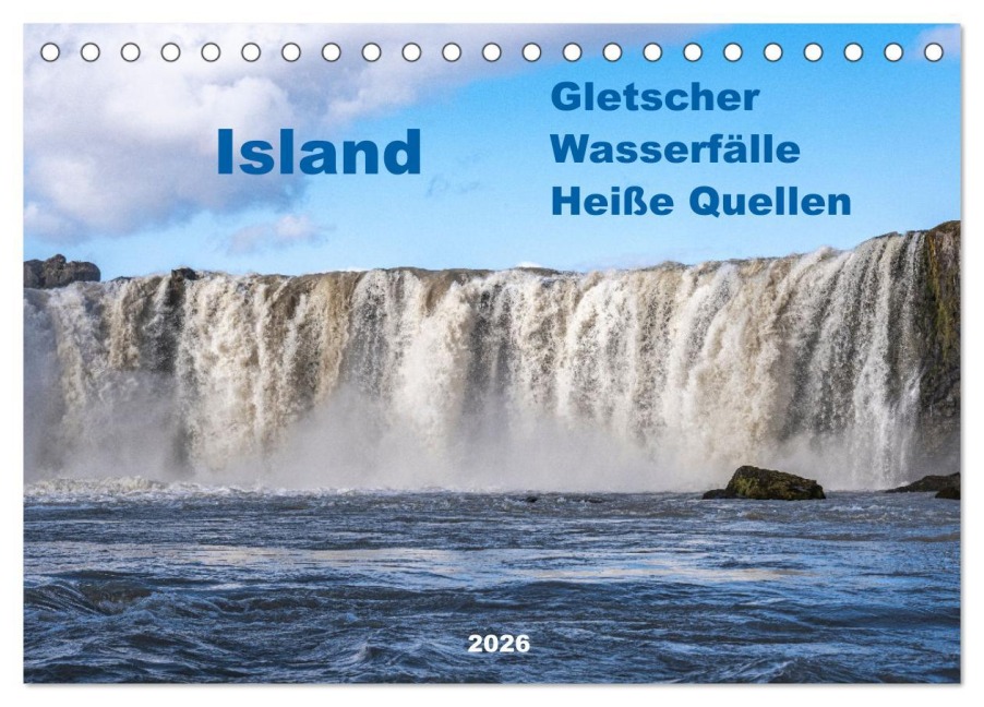 Island - Gletscher, Wasserfälle, Heiße Quellen (Tischkalender 2026 DIN A5 quer), CALVENDO Monatskalender - Hans Seidl