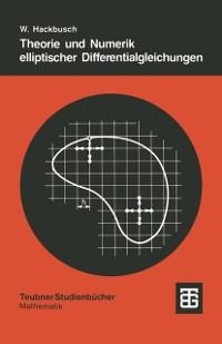 Theorie und Numerik elliptischer Differentialgleichungen - Wolfgang Hackbusch