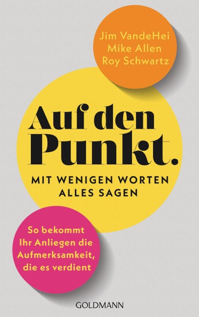 Auf den Punkt - Mit wenigen Worten alles sagen - Jim Vandehei, Mike Allen, Roy Schwartz