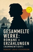 Cover-Bild zum Titel 'Gesammelte Werke: Romane + Erzählungen (Kommentiert)' von 'Robert Louis Stevenson'
