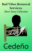 Cover-Bild zum Titel 'Bad Vibes Removal Services Short Story Collection' von 'N. M. Cedeño'