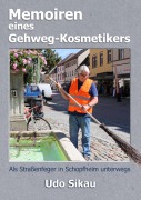 Cover-Bild zum Titel 'Memoiren eines Gehweg-Kosmetikers' von 'Udo Sikau'