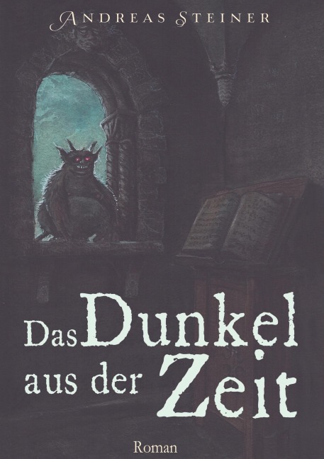 Das Dunkel aus der Zeit - Andreas Steiner