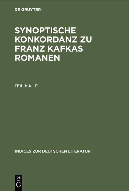 Synoptische Konkordanz zu Franz Kafkas Romanen - 