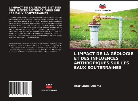 L'IMPACT DE LA GÉOLOGIE ET DES INFLUENCES ANTHROPIQUES SUR LES EAUX SOUTERRAINES - Afor Linda Odoma