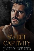 Sweet Captivity (Captive Series, #1) - Julia Sykes