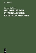 Cover-Bild zum Titel 'Grundriss der physikalischen Krystallographie' von 'Theodor Liebisch'