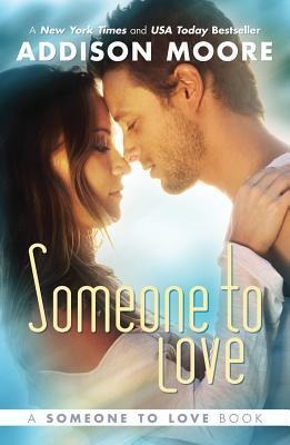 Someone to Love - Addison Moore