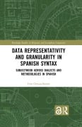 Cover-Bild zum Titel 'Data Representativity and Granularity in Spanish Syntax' von 'Iván Ortega-Santos'