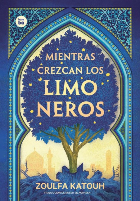 Mientras Crezcan Los Limoneros - Zoulfa Katouh