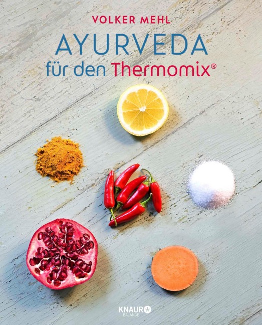 Ayurveda für den Thermomix - Volker Mehl