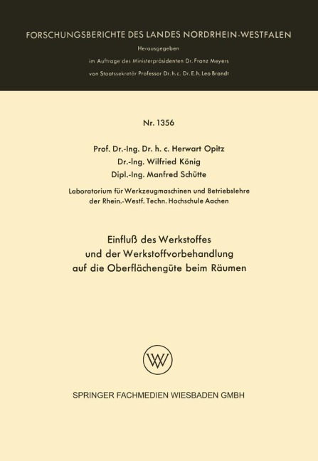 Einfluß des Werkstoffes und der Werkstoffvorbehandlung auf die Oberflächengüte beim Räumen - Herwart Opitz