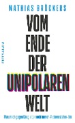 Cover-Bild zum Titel 'Vom Ende der unipolaren Welt' von 'Mathias Bröckers'