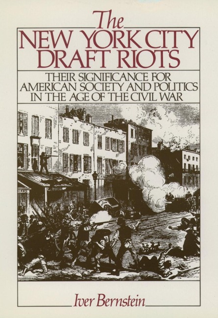 The New York City Draft Riots - Iver Bernstein