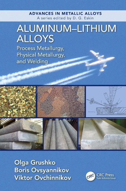 Aluminum-Lithium Alloys - Olga Grushko, Viktor Ovchinnokov, Boris Ovsyannikov