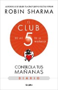 El Diario de El Club de Las 5 de la Mañana / The 5am Club: Own Your Morning. Ele Va Te Your Life - Robin Sharma