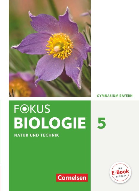 Fokus Biologie 5. Jahrgangsstufe - Gymnasium Bayern - Natur und Technik: Biologie - Iris Angermann, Tanja Berthold, Roland Biernacki, Rainer Dieckmann, Markus Drechsel