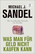 Cover-Bild zum Titel 'Was man für Geld nicht kaufen kann' von 'Michael J. Sandel'