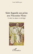 Cover-Bild zum Titel 'Saint Augustin aux prises avec Vincentius Victor' von 'Louis Saïd Kergoat'