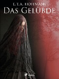 Cover-Bild zum Titel 'Das Gelübde' von 'E. T. A. Hoffmann'