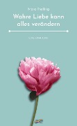 Cover-Bild zum Titel 'Wahre Liebe kann alles verändern' von 'Mara Thelling'