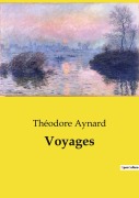 Cover-Bild zum Titel 'Voyages' von 'Théodore Aynard'
