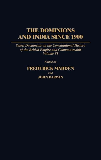 The Dominions and India Since 1900 - A. F. Madden