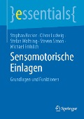 Cover-Bild zum Titel 'Sensomotorische Einlagen' von 'Stephan Becker, Oliver Ludwig, Stefan Woltring, Steven Simon, Michael Fröhlich'