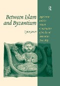 Cover-Bild zum Titel 'Between Islam and Byzantium' von 'Lynn Jones'