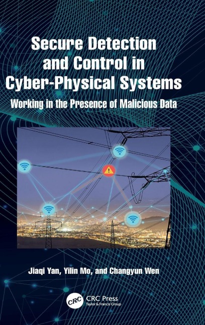 Secure Detection and Control in Cyber-Physical Systems - Jiaqi Yan, Yilin Mo, Changyun Wen