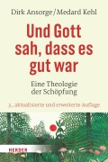 Cover-Bild zum Titel 'Und Gott sah, dass es gut war' von 'Dirk Ansorge, Medard Kehl'